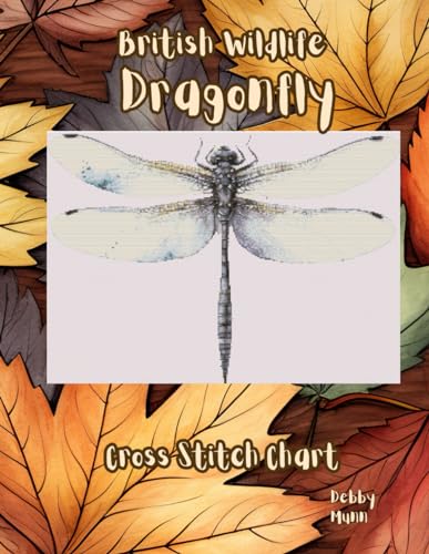 British Wildlife - Dragonfly: Cross Stitch Chart von Independently published