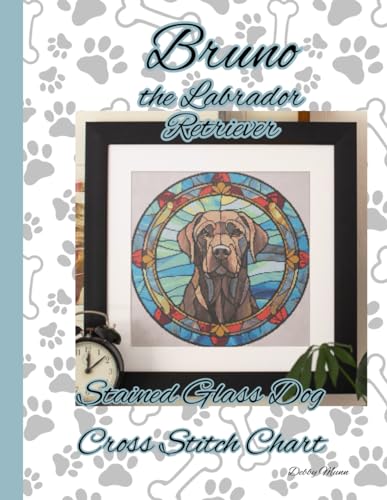 Bruno the Labrador Retriever: Stained Glass Dog Cross Stitch Chart von Independently published