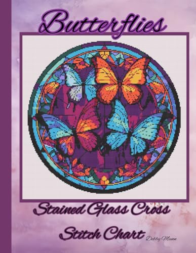 Butterflies: Stained Glass Cross Stitch Chart von Independently published