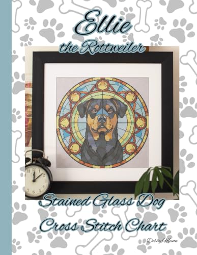 Ellie the Rottweiler: Stained Glass Cross Stitch Chart von Independently published