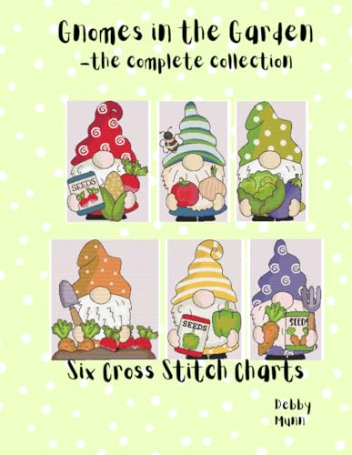 Gnomes In The Garden - The Complete Collection: Six Cross Stitch Charts von Independently published