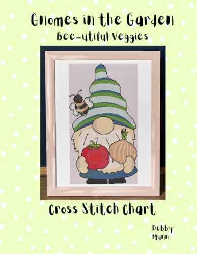 Gnomes in the Garden - Bee utiful Veggies: Cross Stitch Chart von Independently published