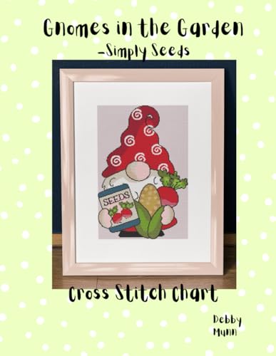 Gnomes in the Garden - Simply Seeds: Cross Stitch Chart von Independently published