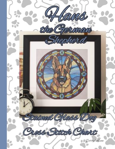 Hans the German Shepherd: Stained Glass Dog Cross Stitch Chart von Independently published