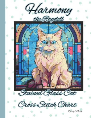 Harmony the Ragdoll: Stained Glass Cat Cross Stitch Chart von Independently published