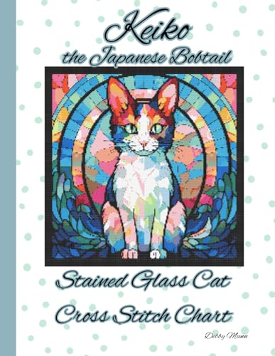 Keiko the Japanese Bobtail: Stained Glass Cat Chart von Independently published