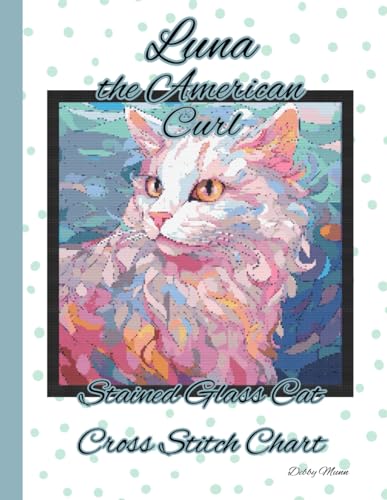 Luna the American Curl: Stained Glass Cat Chart von Independently published