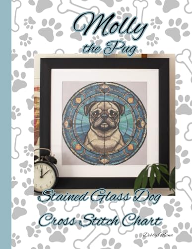 Molly the Pug: Stained Glass Dog Cross Stitch Chart von Independently published