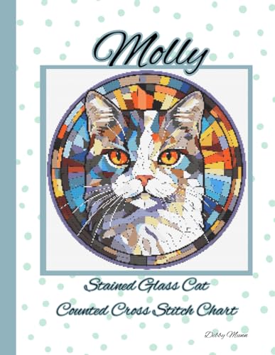 Molly: Stained Glass Cat Counted Cross Stitch Chart von Independently published