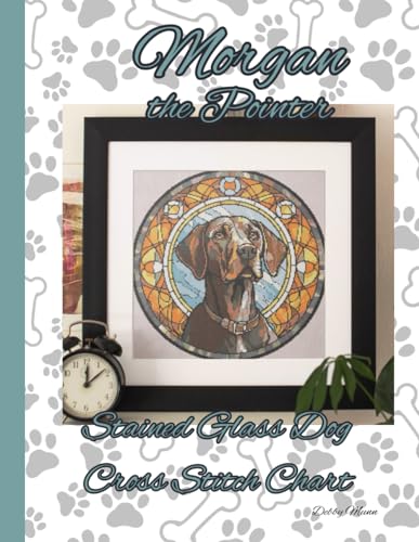 Morgan the Pointer: Stained Glass Dog Cross Stitch Chart von Independently published