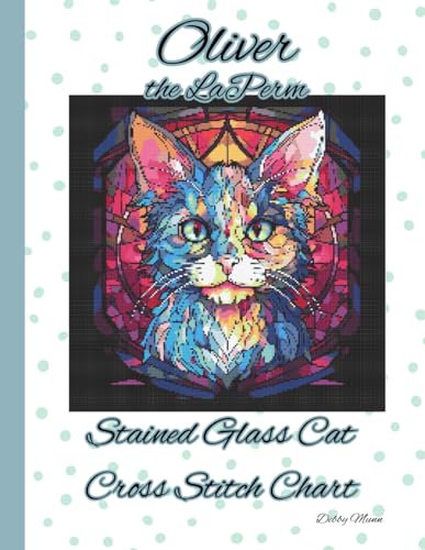 Oliver the LaPerm: Stained Glass Cat Cross Stitch Chart von Independently published