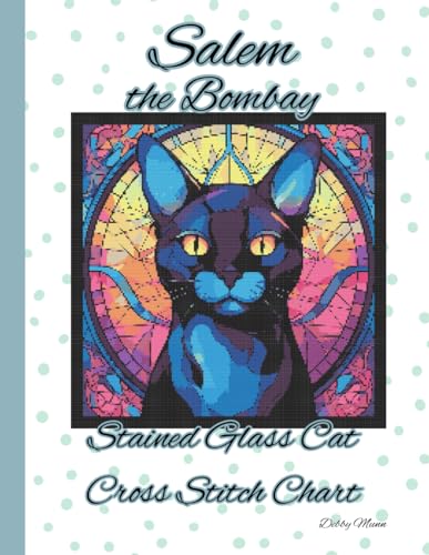 Salem the Bombay: Stained Glass Cat Cross Stitch Chart von Independently published