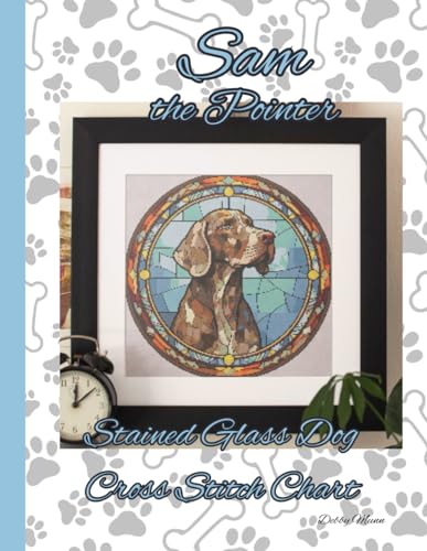 Sam the Pointer: Stained Glass Dog Cross Stitch Chart von Independently published
