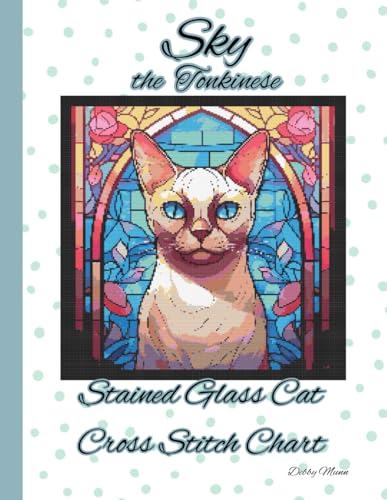 Sky the Tonkinese: Stained Glass Cat Cross Stitch Chart von Independently published