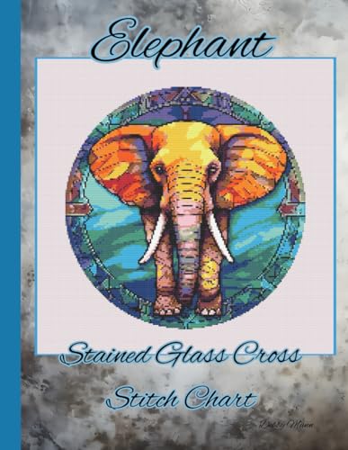 Stained Glass Elephant: Cross Stitch Chart von Independently published