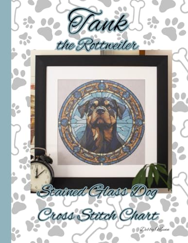 Tank the Rottweiler: Stained Glass Dog Cross Stitch Chart von Independently published