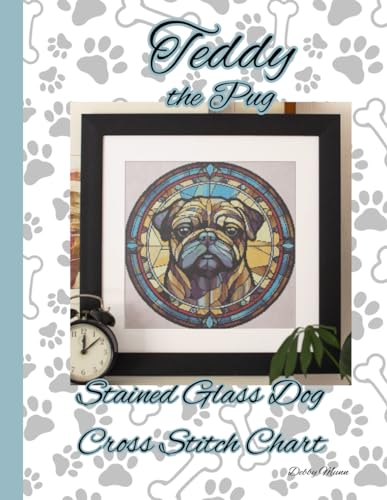 Teddy the Pug: Stained Glass Cross Stitch Chart von Independently published