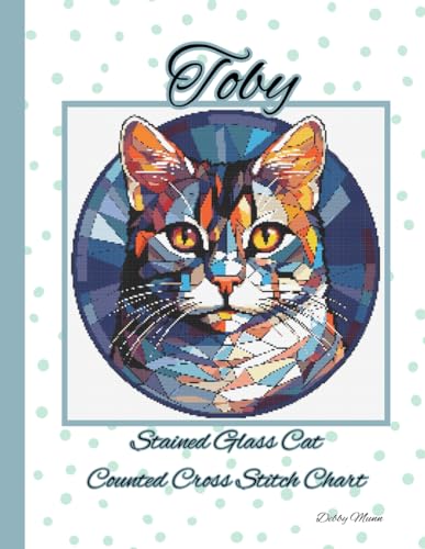 Toby: Stained Glass Cat Counted Cross Stitch Chart von Independently published