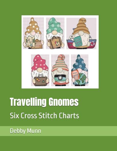 Travelling Gnomes: Six Cross Stitch Charts von Independently published
