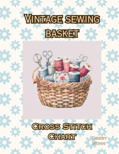 Vintage Sewing Basket: Cross Stitch Chart von Independently published