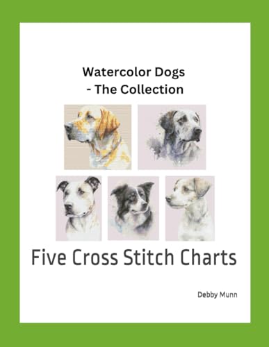 Watercolor Dogs The Collection: Five Cross Stitch Charts von Independently published