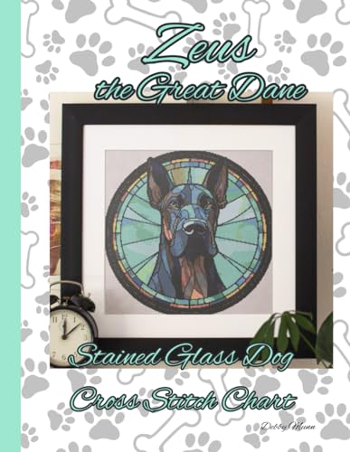 Zeus the Great Dane: Stained Glass Dog Cross Stitch Chart von Independently published