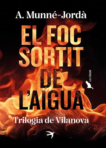 El foc sortit de l'aigua. Trilogia de Vilanova (La Cram, Band 46) von El Cep i la Nansa Edicions
