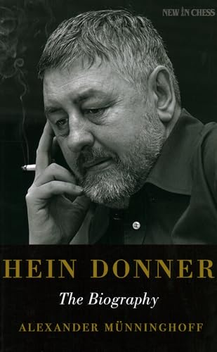 Hein Donner: The Biography Hein Donner: The Biography von New in Chess