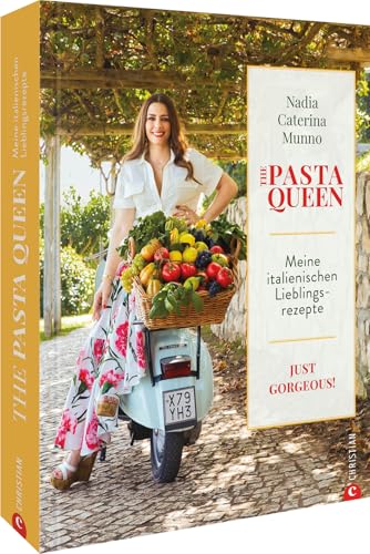 The Pasta Queen: Meine italienischen Lieblingsrezepte: Just gorgeous! von Christian Verlag