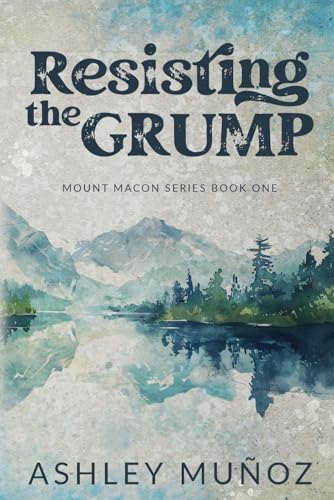 Resisting the Grump (Mount Macon, Band 1)
