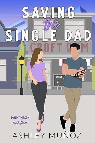 Saving the Single Dad (Mount Macon, Band 3)