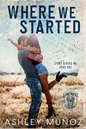 Where We Started: A Smalltown MC Romance (Stone Riders MC, Band 1) von Independently published