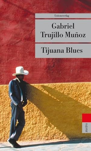 Tijuana Blues: Roman. Miguel Ángel Morgado ermittelt (metro)