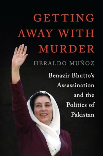 Getting Away With Murder: Benazir Bhutto's Assassination and the Politics of Pakistan Getting Away With Murder: Benazir Bhutto's Assassination and the Politics of Pakistan von W. W. Norton & Company