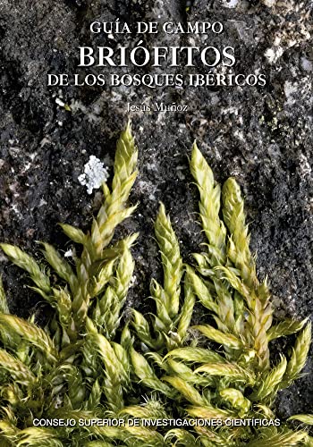 Guía de campo : briófitos de los bosques ibéricos von Consejo Superior de Investigaciones Científicas