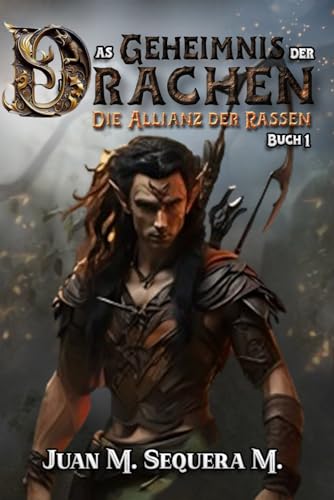 Das Geheimnis der Drachen: Die Allianz der Rassen von Independently published