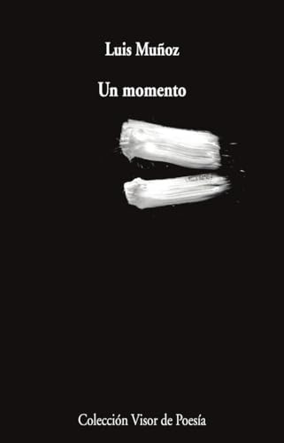 Un momento (Visor de Poesía, Band 1222) von VISOR LIBROS, S.L.