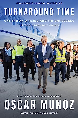 Turnaround Time: Uniting an Airline and Its Employees in the Friendly Skies von Harper Business