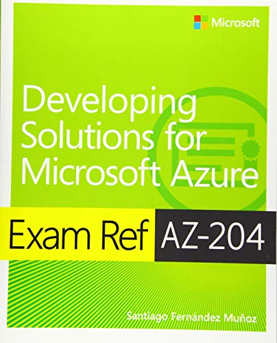 Exam Ref AZ-204 Developing Solutions for Microsoft Azure von Microsoft Press
