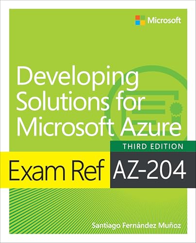 Exam Ref AZ-204 Developing Solutions for Microsoft Azure von Addison Wesley