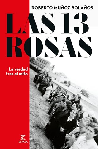 Las 13 Rosas. La verdad tras el mito (NO FICCIÓN) von ESPASA