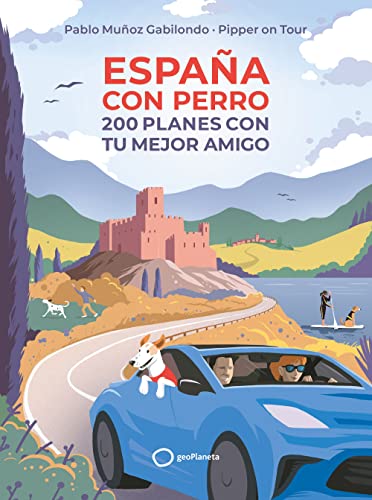 España con perro: 200 planes con tu mejor amigo (Varios) von GeoPlaneta