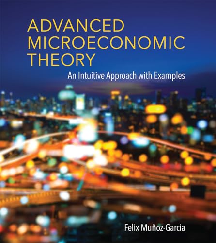 Advanced Microeconomic Theory: An Intuitive Approach with Examples (Mit Press) von MIT Press