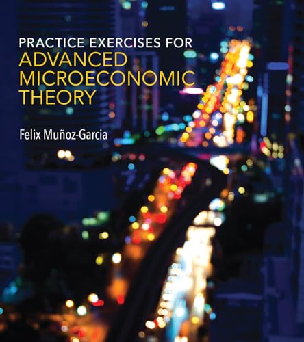 Practice Exercises for Advanced Microeconomic Theory (Mit Press) von MIT Press