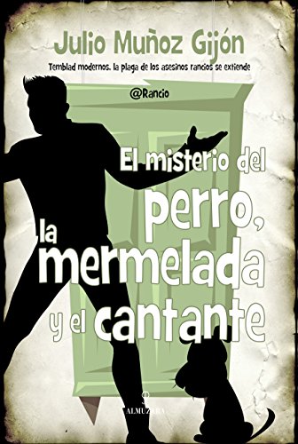 El misterio del perro, la mermelada y el cantante (Novela) von Almuzara
