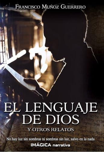 El lenguaje de Dios y otro relatos (Imágica Narrativa) von Imágica Ediciones