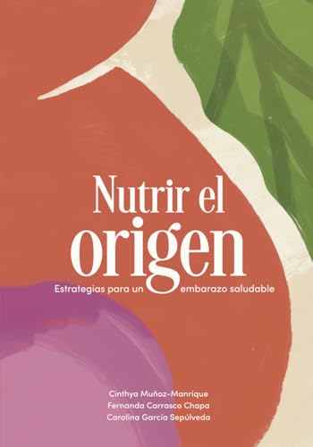 Nutrir el origen: Estrategias para un embarazo saludable Nutrir el origen: Estrategias para un embarazo saludable von Barker Publishing LLC