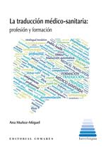 La traducción médico-sanitaria: Profesión y formación La traducción médico-sanitaria: Profesión y formación von Editorial Comares