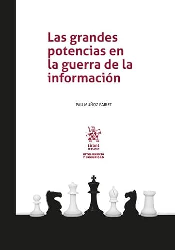 Las grandes potencias en la guerra de la información (Inteligencia y Seguridad) von Editorial Tirant lo Blanch
