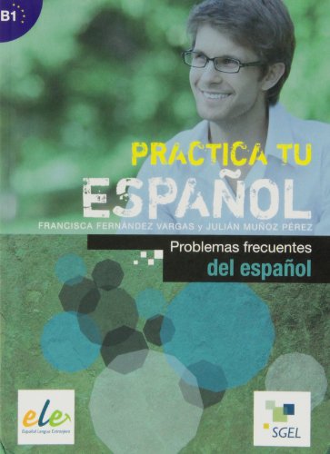 Problemas frecuentes del español: Practica tu español